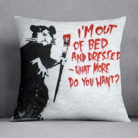 Banksy I'm Out Of Bed And Dressed Cushion (Insert: Without Insert, size: 14" X 14")